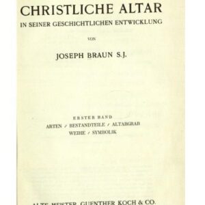 خرید و دانلود نسخه کامل کتاب Der christliche Altar in seiner geschichtlichen Entwicklung (Band 1): Arten, Bestandteile, Altargrab, Weihe, Symbolik