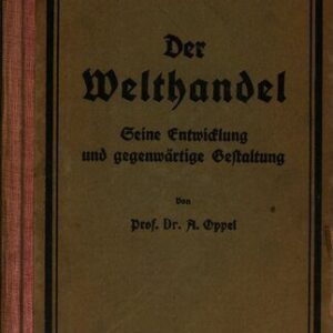 خرید و دانلود نسخه کامل کتاب Der Welthandel : Seine Entwicklung und gegenwärtige Gestaltung