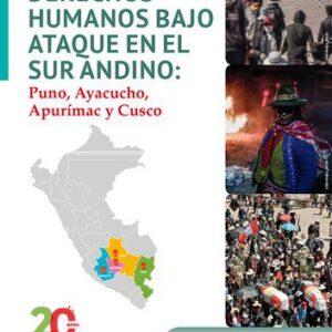 خرید و دانلود نسخه کامل کتاب Derechos humanos bajo ataque en el sur andino: Puno, Ayacucho, Apurímac y Cuzco (Perú)