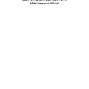خرید و دانلود نسخه کامل کتاب Desafíos laborales en América Latina después de  dos décadas de reformas estructurales. Bolivia, Paraguay y Perú (1997-2008)