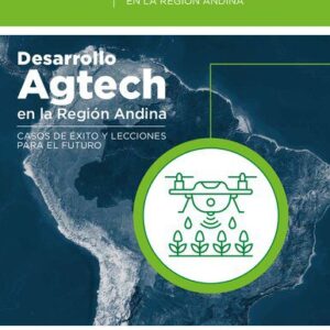 خرید و دانلود نسخه کامل کتاب Desarrollo agtech en la región andina: casos de éxito y lecciones para el futuro
