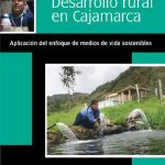 خرید و دانلود نسخه کامل کتاب Desarrollo rural en Cajamarca. Aplicación del enfoque de medios de vida sostenibles