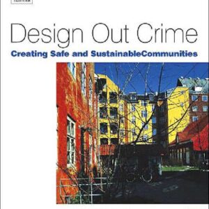 خرید و دانلود نسخه کامل کتاب Design Out Crime: Creating Safe and Sustainable Communities