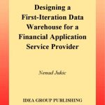 خرید و دانلود نسخه کامل کتاب Designing a First-Iteration Data Warehouse for a Financial Application Service Provider
