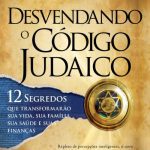 خرید و دانلود نسخه کامل کتاب Desvendando o código judaico: 12 segredos que transformarão sua vida, sua família, sua saúde e suas finanças