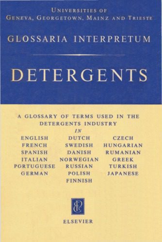 خرید و دانلود نسخه کامل کتاب Detergents: A glossary of terms used in the detergents industry in English, French, Spanish, Italian, Portuguese, German, Dutch, Swedish, Danish, Norwegian, Russian, Polish, Finnish, Czech, Hungarian, Romanian, Greek, Turkish, Japanese_68b8b81daa984.jpeg خرید و دانلود نسخه کامل کتاب Detergents: A glossary of terms used in the detergents industry in English, French, Spanish, Italian, Portuguese, German, Dutch, Swedish, Danish, Norwegian, Russian, Polish, Finnish, Czech, Hungarian, Romanian, Greek, Turkish, Japanese