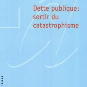 خرید و دانلود نسخه کامل کتاب Dette publique, sortir du catastrophisme