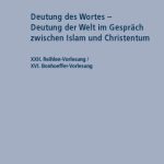 خرید و دانلود نسخه کامل کتاب Deutung des Wortes – Deutung der Welt im Gespräch zwischen Islam und Christentum: XXII. Reihlen-Vorlesung / XVI. Bonhoeffer-Vorlesung (German Edition)