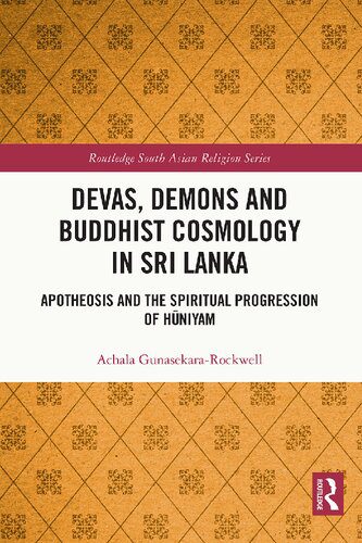 خرید و دانلود نسخه کامل کتاب Devas, Demons and Buddhist Cosmology in Sri Lanka: Apotheosis and the Spiritual Progression of Hūniyam_68cd64f1eafee.jpeg خرید و دانلود نسخه کامل کتاب Devas, Demons and Buddhist Cosmology in Sri Lanka: Apotheosis and the Spiritual Progression of Hūniyam