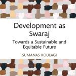 خرید و دانلود نسخه کامل کتاب Development as Swaraj: Towards a Sustainable and Equitable Future