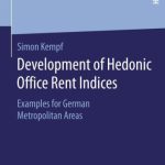 خرید و دانلود نسخه کامل کتاب Development of Hedonic Office Rent Indices: Examples for German Metropolitan Areas