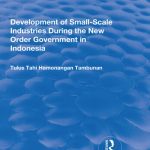 خرید و دانلود نسخه کامل کتاب Development of Small-scale Industries During the New Order Government in Indonesia