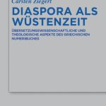 خرید و دانلود نسخه کامل کتاب Diaspora als Wüstenzeit: Übersetzungswissenschaftliche und theologische Aspekte des griechischen Numeribuches