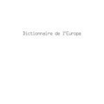 خرید و دانلود نسخه کامل کتاب Dictionnaire de l’Europe : Etats d’hier et d’aujourd’hui de 1789 à nos jours