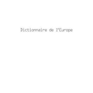 خرید و دانلود نسخه کامل کتاب Dictionnaire de l’Europe : Etats d’hier et d’aujourd’hui de 1789 à nos jours