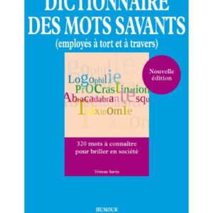 خرید و دانلود نسخه کامل کتاب Dictionnaire des mots savants (employés à tort et à travers)