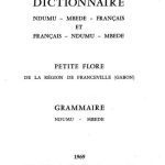 خرید و دانلود نسخه کامل کتاب Dictionnaire ndumu-mbede-français et français-ndumu-mbede. Petite flore de la région de Franceville (Gabon). Grammaire ndumu-mbede