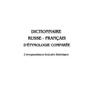 خرید و دانلود نسخه کامل کتاب Dictionnaire Russe-Francais d’etymologie comparee : Correspondances lexicales historiques  French