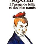 خرید و دانلود نسخه کامل کتاب Dictionnaire superflu à l’usage de l’élite et des bien nantis