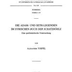 خرید و دانلود نسخه کامل کتاب Die Adam- und Seth-Legenden im Syrischen Buch der Schatzhohle. Eine quellenkritische Untersuchung (Corpus Scriptorum Christianorum Orientalium)