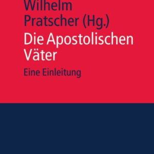 خرید و دانلود نسخه کامل کتاب Die Apostolischen Vater: Eine Einleitung, Apostolic Fathers