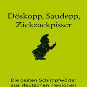 خرید و دانلود نسخه کامل کتاب Die besten Schimpfwörter aus deutschen Regionen