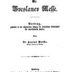 خرید و دانلود نسخه کامل کتاب Die Breslauer Messe. Vortrag, gehalten in der allgemeinen Sitzung der Schlesischen Gesellschaft für vaterländische Kultur