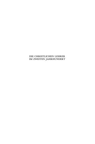 خرید و دانلود نسخه کامل کتاب Die christlichen Lehrer im zweiten Jahrhundert Ihre Lehrtätigkeit, ihr Selbstverständnis und ihre Geschichte_68ceea3698ea0.jpeg خرید و دانلود نسخه کامل کتاب Die christlichen Lehrer im zweiten Jahrhundert Ihre Lehrtätigkeit, ihr Selbstverständnis und ihre Geschichte
