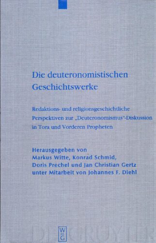 خرید و دانلود نسخه کامل کتاب Die deuteronomistischen Geschichtswerke: Redaktions- und religionsgeschichtliche Perspektiven zur “Deuteronomismus”-Diskussion in Tora und Vorderen Propheten_68cf0778bccd8.jpeg خرید و دانلود نسخه کامل کتاب Die deuteronomistischen Geschichtswerke: Redaktions- und religionsgeschichtliche Perspektiven zur “Deuteronomismus”-Diskussion in Tora und Vorderen Propheten