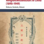 خرید و دانلود نسخه کامل کتاب Die Formierung der frühen Religionswissenschaft in China (1890-1949)