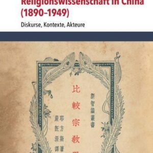 خرید و دانلود نسخه کامل کتاب Die Formierung der frühen Religionswissenschaft in China (1890-1949)
