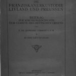 خرید و دانلود نسخه کامل کتاب Die Franziskanerkustodie Livland und Preussen: Beitrag zur Kirchengeschichte der Gebiete des Deutschen Ordens