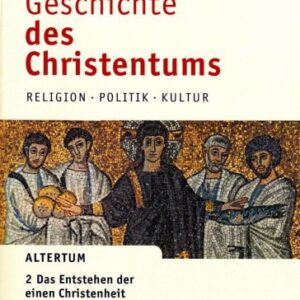 خرید و دانلود نسخه کامل کتاب Die Geschichte des Christentums. 2: Das Entstehen der einen Christenheit (250 – 430)