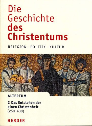 خرید و دانلود نسخه کامل کتاب Die Geschichte des Christentums. 2: Das Entstehen der einen Christenheit (250 – 430)_68cf08783737e.jpeg خرید و دانلود نسخه کامل کتاب Die Geschichte des Christentums. 2: Das Entstehen der einen Christenheit (250 – 430)