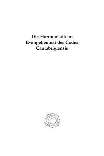 خرید و دانلود نسخه کامل کتاب Die Harmonistik im Evangelientext des Codex Cantabrigiensis: Ein Beitrag zur neutestamentlichen Textkritik_68cd6e6540c4a.jpeg خرید و دانلود نسخه کامل کتاب Die Harmonistik im Evangelientext des Codex Cantabrigiensis: Ein Beitrag zur neutestamentlichen Textkritik