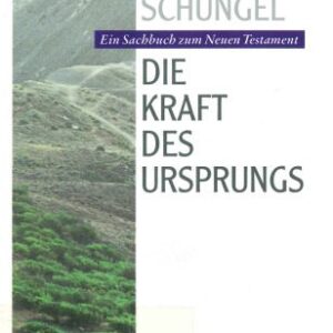خرید و دانلود نسخه کامل کتاب Die Kraft des Ursprungs. Ein Sachbuch zum Neuen Testament