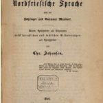 خرید و دانلود نسخه کامل کتاب Die nordfriesische Sprache nach der Föhringer und Amrumer Mundart. Wörter, Sprichwörter und Redensarten nebst sprachlichen und sachlichen Erläuterungen und Sprachproben
