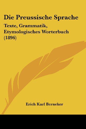 خرید و دانلود نسخه کامل کتاب Die Preussische Sprache: Texte, Grammatik, Etymologisches Wörterbuch (1896)_68b90fae6a4d9.jpeg خرید و دانلود نسخه کامل کتاب Die Preussische Sprache: Texte, Grammatik, Etymologisches Wörterbuch (1896)