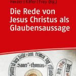 خرید و دانلود نسخه کامل کتاب Die Rede von Jesus Christus als Glaubensaussage: Der zweite Artikel des Apostolischen Glaubensbekenntnisses im Gespräch zwischen Bibelwissenschaft und Dogmatik