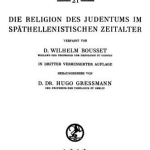خرید و دانلود نسخه کامل کتاب Die Religion des Judentums im späthellenistischen Zeitalter, hg. Hugo Gressmann