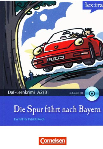 خرید و دانلود نسخه کامل کتاب Die Spur führt nach Bayern: Lextra- DaF-Lernkrimi: Ein Fall für Patrick Reich. Krimi-Lektüre mit Hörbuch_68bd3580e5ceb.jpeg خرید و دانلود نسخه کامل کتاب Die Spur führt nach Bayern: Lextra- DaF-Lernkrimi: Ein Fall für Patrick Reich. Krimi-Lektüre mit Hörbuch