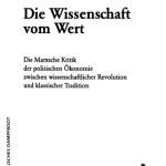 خرید و دانلود نسخه کامل کتاب Die Wissenschaft vom Wert: Die Marxsche Kritik der politischen Ökonomie zwischen wissenschaftlicher Revolution und klassischer Tradition