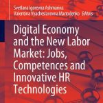 خرید و دانلود نسخه کامل کتاب Digital Economy and the New Labor Market: Jobs, Competences and Innovative HR Technologies