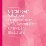 خرید و دانلود نسخه کامل کتاب Digital Token Valuation : Cryptocurrencies, NFTs, Decentralized Finance, and Blockchains