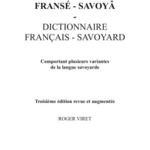 خرید و دانلود نسخه کامل کتاب Dikchonéro Fransé-Savoyâ. Dictionnaire Français-Savoyard