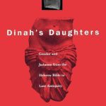 خرید و دانلود نسخه کامل کتاب Dinah’s Daughters: Gender and Judaism from the Hebrew Bible to Late Antiquity