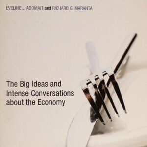 خرید و دانلود نسخه کامل کتاب Dinner Party Economics : The Big Ideas and Intense Conversations about the Economy
