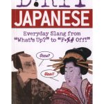 خرید و دانلود نسخه کامل کتاب Dirty Japanese: Everyday Slang from “What’s Up?” to “F*%# Off!”