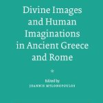 خرید و دانلود نسخه کامل کتاب Divine Images and Human Imaginations in Ancient Greece and Rome
