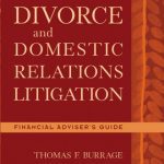 خرید و دانلود نسخه کامل کتاب Divorce and Domestic Relations Litigation: Financial Adviser’s Guide